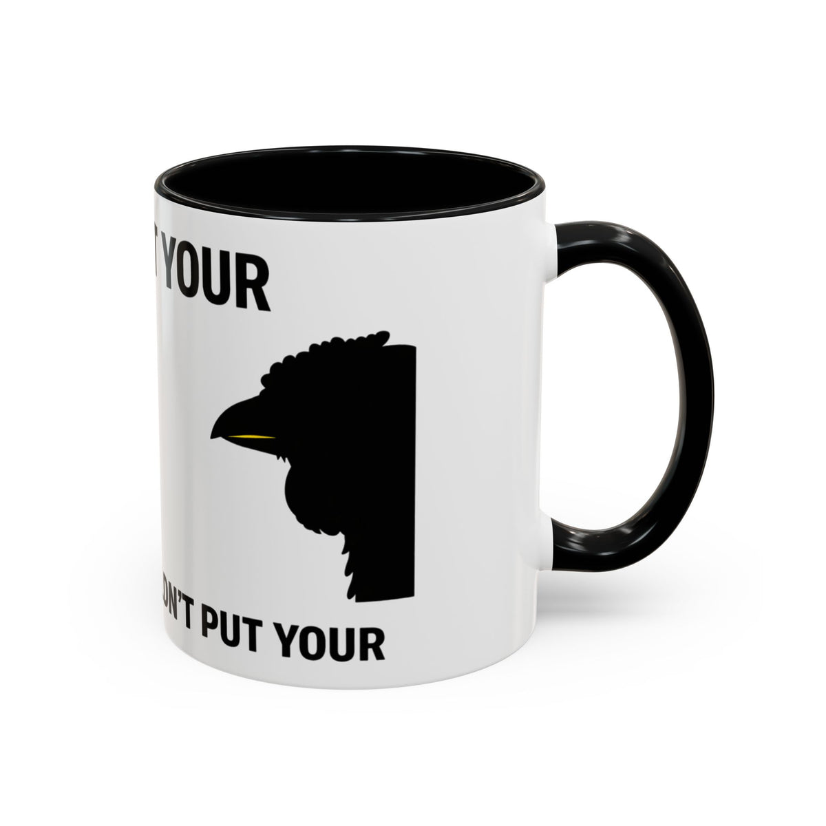 Accent Coffee Mug – “Don’t Put Your” Funny Bird Pointing Graphic Mug (11/15 oz)