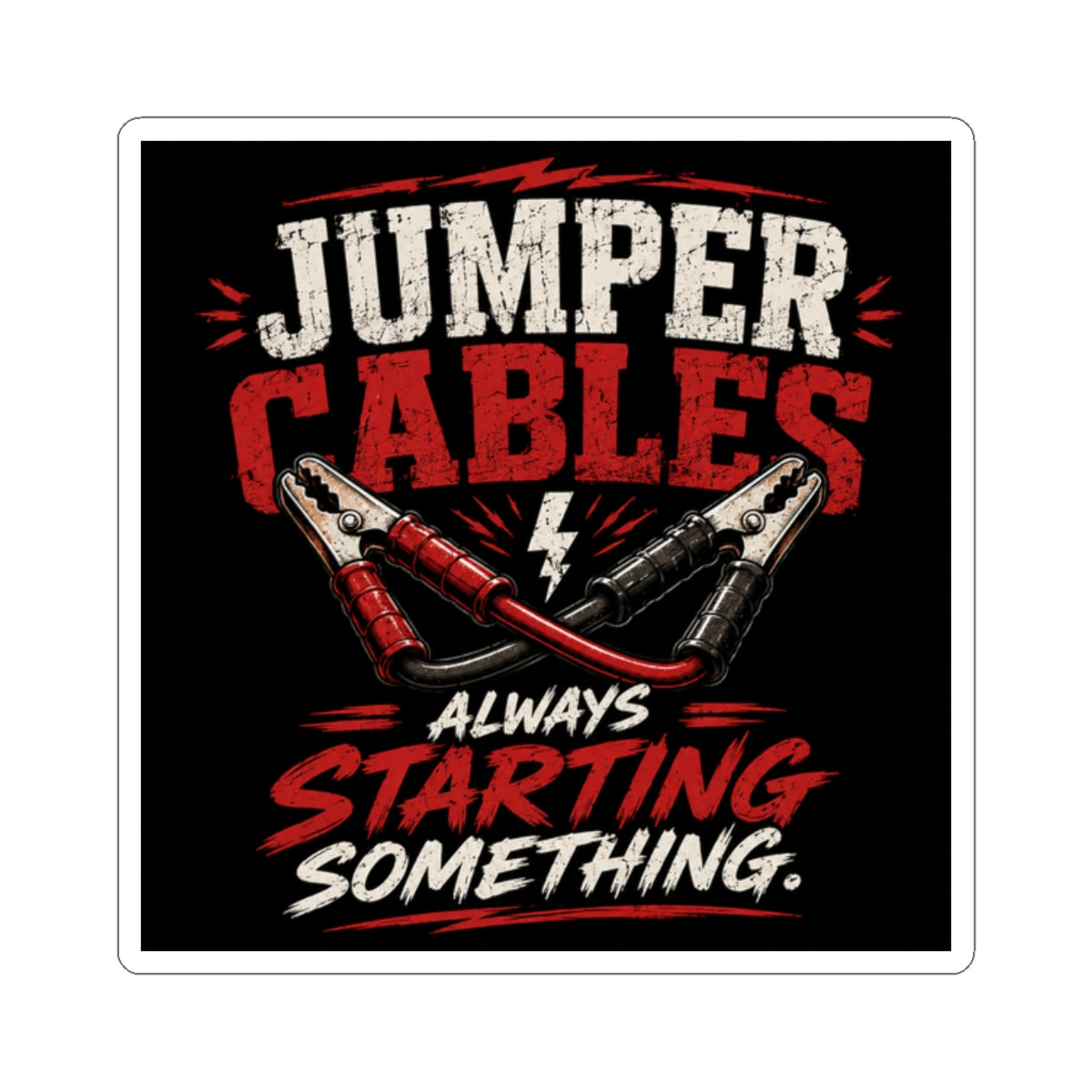 Jumper Cables Sticker — “Always Starting Something” Car Battery Decal