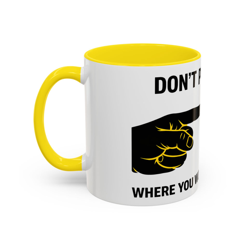 Accent Coffee Mug – “Don’t Put Your” Funny Bird Pointing Graphic Mug (11/15 oz)