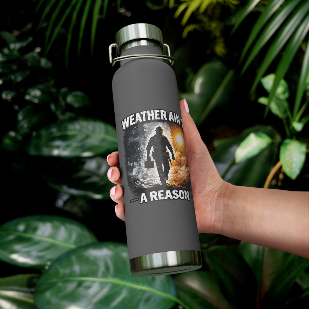 Insulated Water Bottle – "Weather Ain't A Reason" Adventure Stainless Steel 22oz