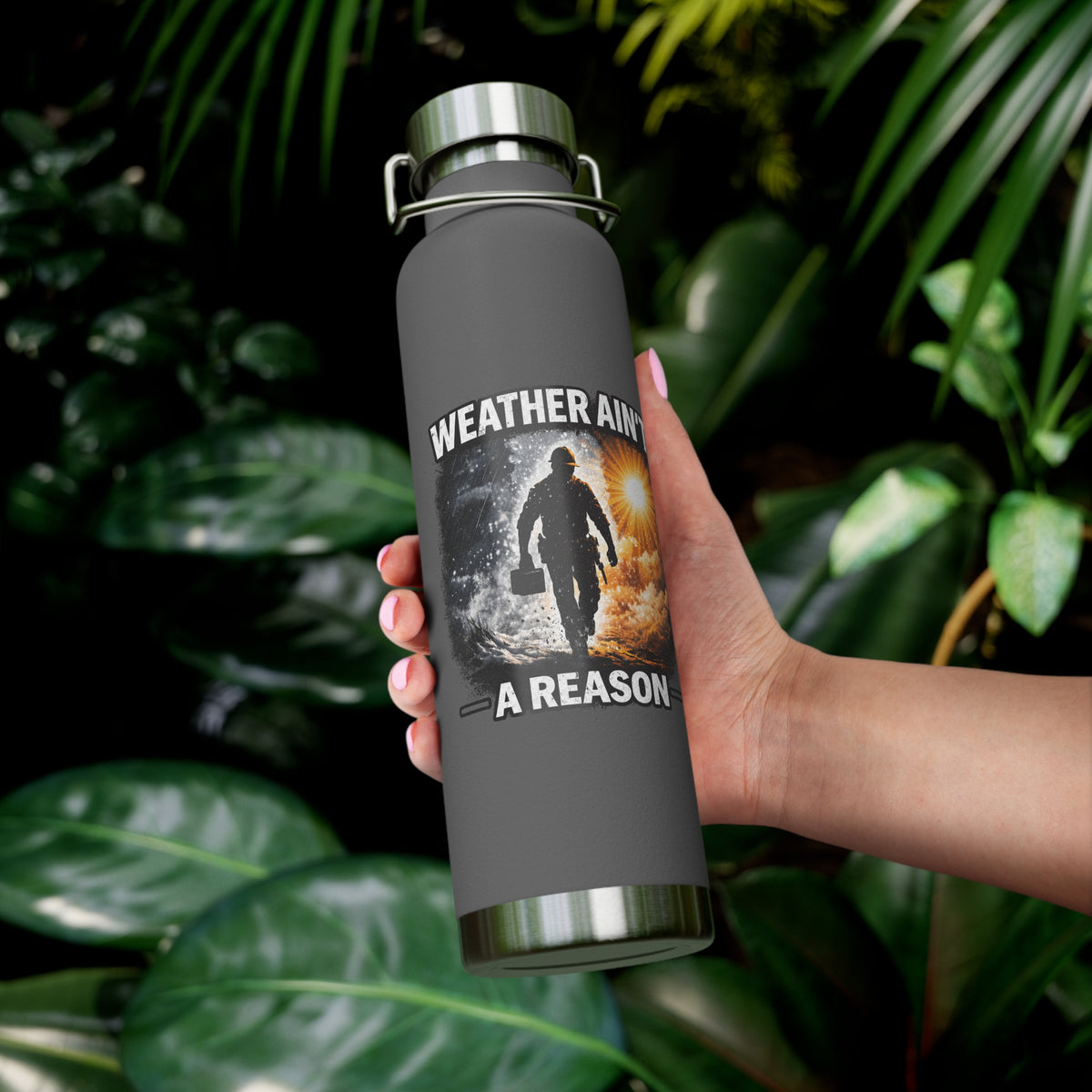 Insulated Water Bottle – "Weather Ain't A Reason" Adventure Stainless Steel 22oz
