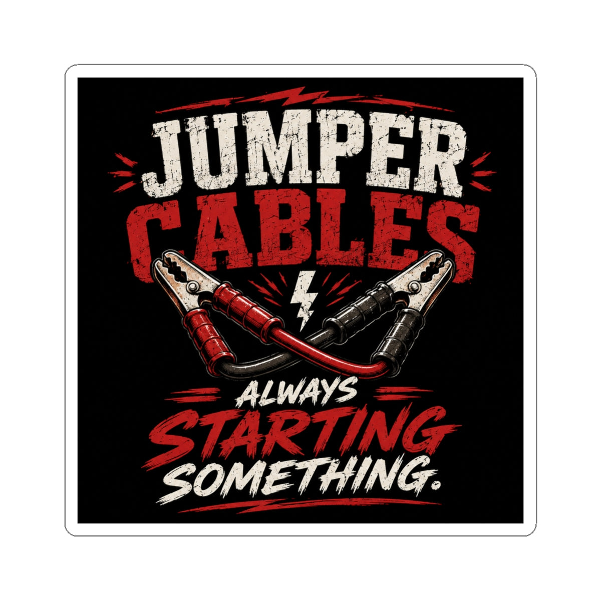 Jumper Cables Sticker — “Always Starting Something” Car Battery Decal