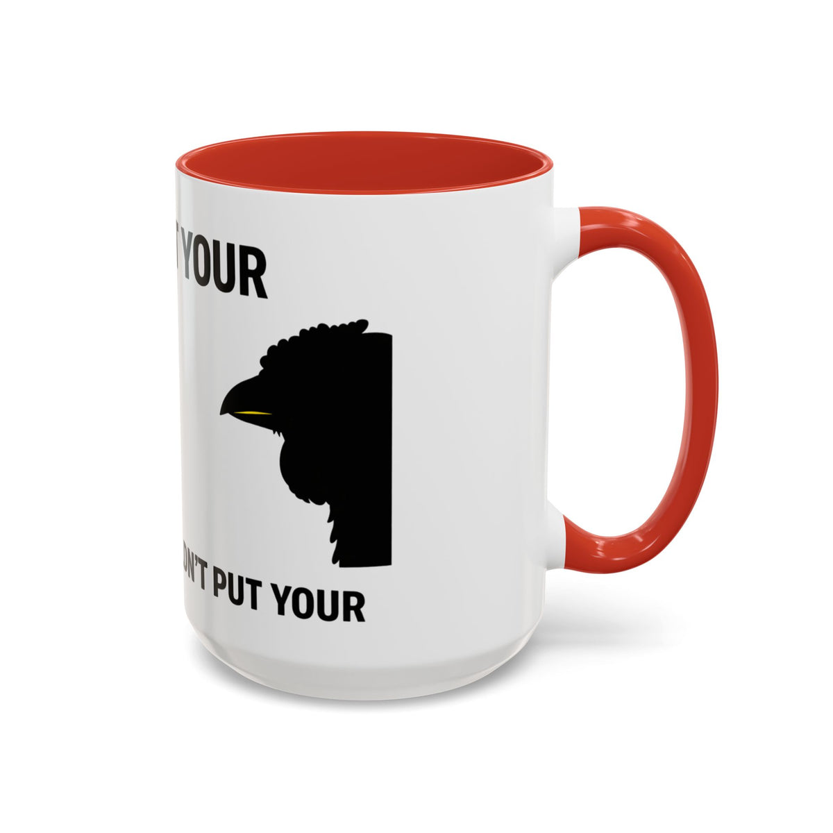 Accent Coffee Mug – “Don’t Put Your” Funny Bird Pointing Graphic Mug (11/15 oz)