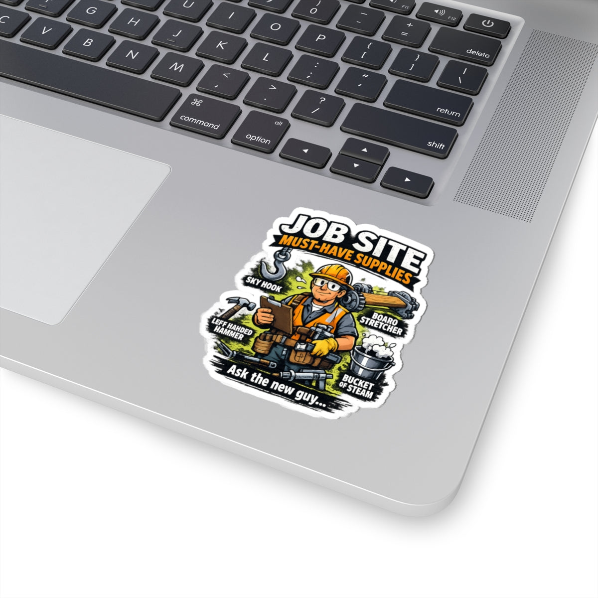 Job Site Sticker — "Job Site Must-Have Supplies: Ask the New Guy" Construction Vinyl Kiss-Cut Sticker