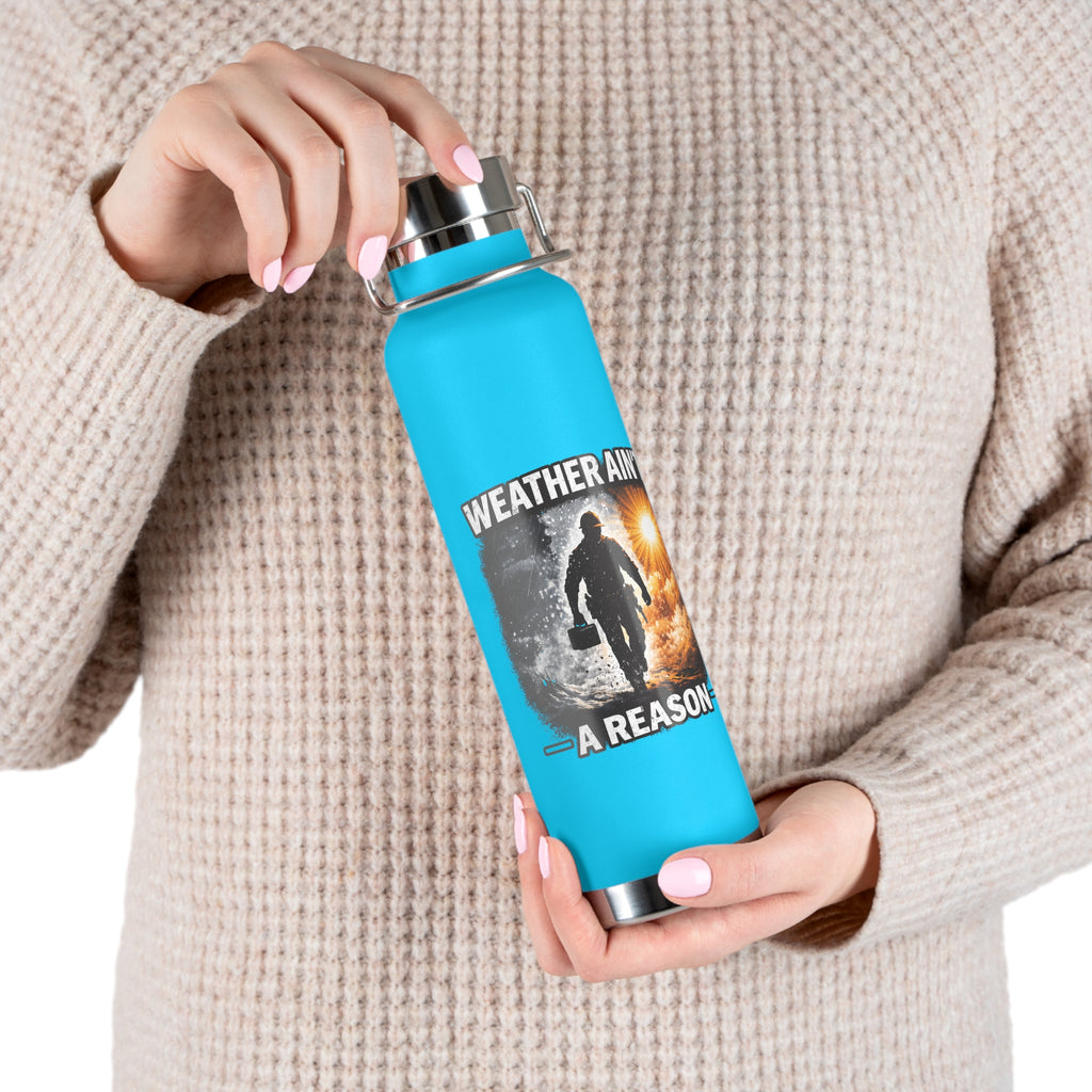 Insulated Water Bottle – "Weather Ain't A Reason" Adventure Stainless Steel 22oz