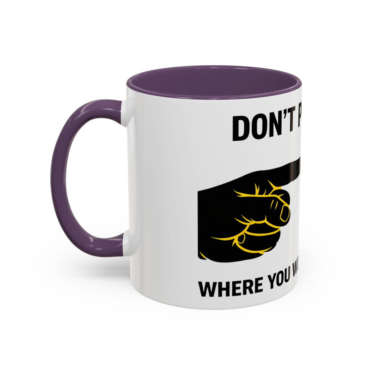 Accent Coffee Mug – “Don’t Put Your” Funny Bird Pointing Graphic Mug (11/15 oz)