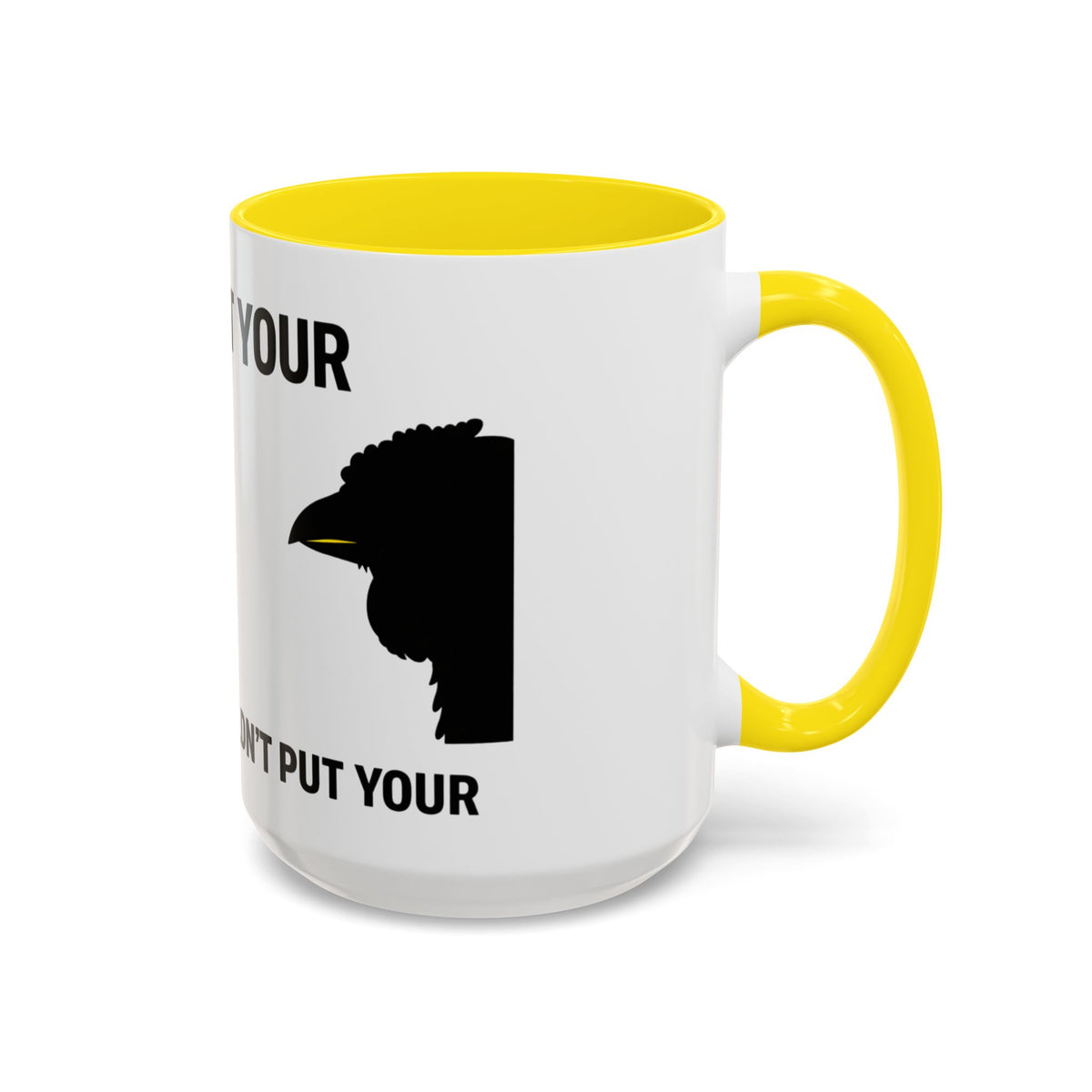 Accent Coffee Mug – “Don’t Put Your” Funny Bird Pointing Graphic Mug (11/15 oz)