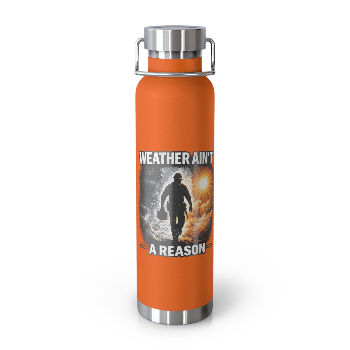 Insulated Water Bottle – "Weather Ain't A Reason" Adventure Stainless Steel 22oz