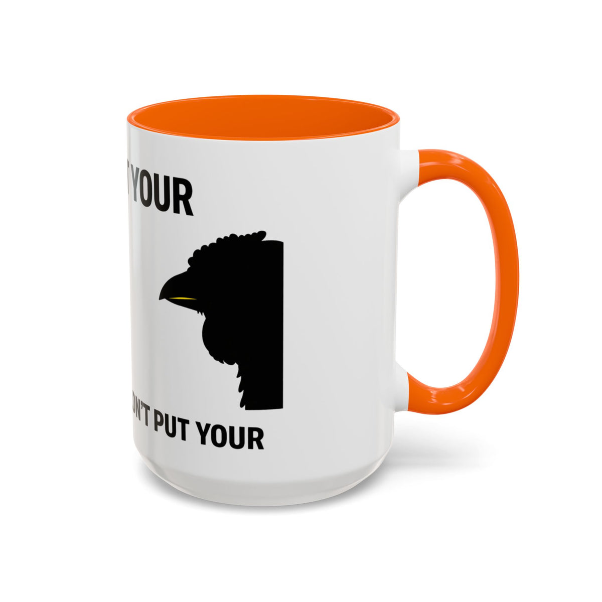 Accent Coffee Mug – “Don’t Put Your” Funny Bird Pointing Graphic Mug (11/15 oz)
