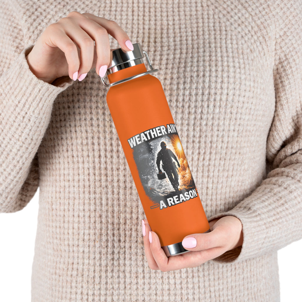 Insulated Water Bottle – "Weather Ain't A Reason" Adventure Stainless Steel 22oz
