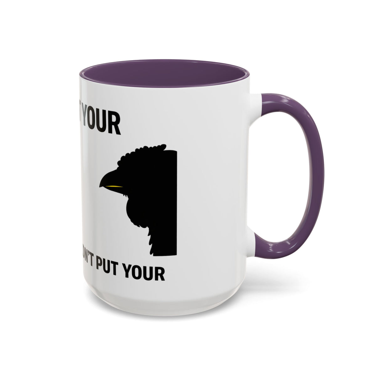 Accent Coffee Mug – “Don’t Put Your” Funny Bird Pointing Graphic Mug (11/15 oz)