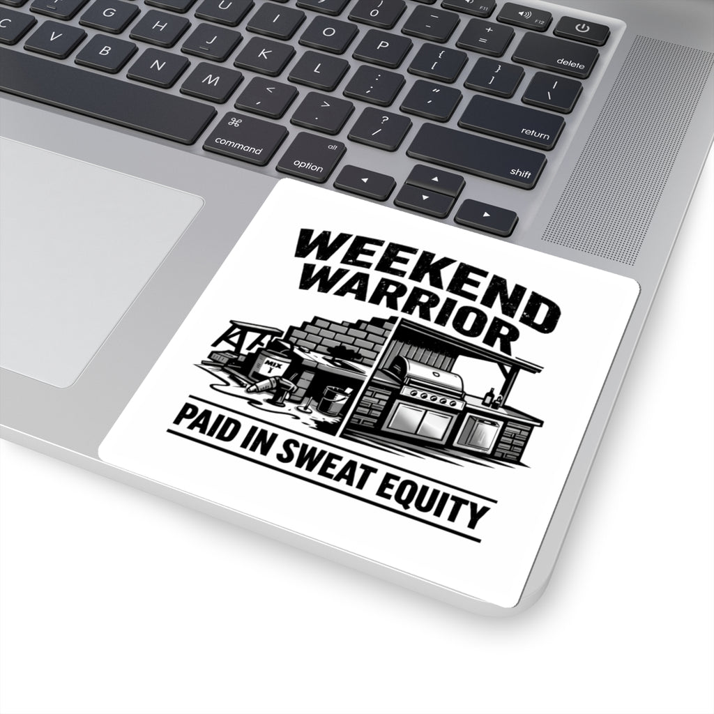 Weekend Warrior Sticker — "Paid in Sweat Equity" Construction & BBQ Vinyl Sticker