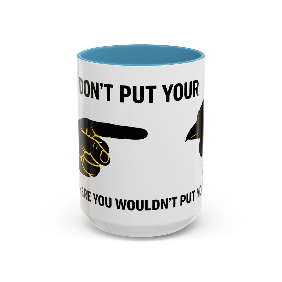 Accent Coffee Mug – “Don’t Put Your” Funny Bird Pointing Graphic Mug (11/15 oz)
