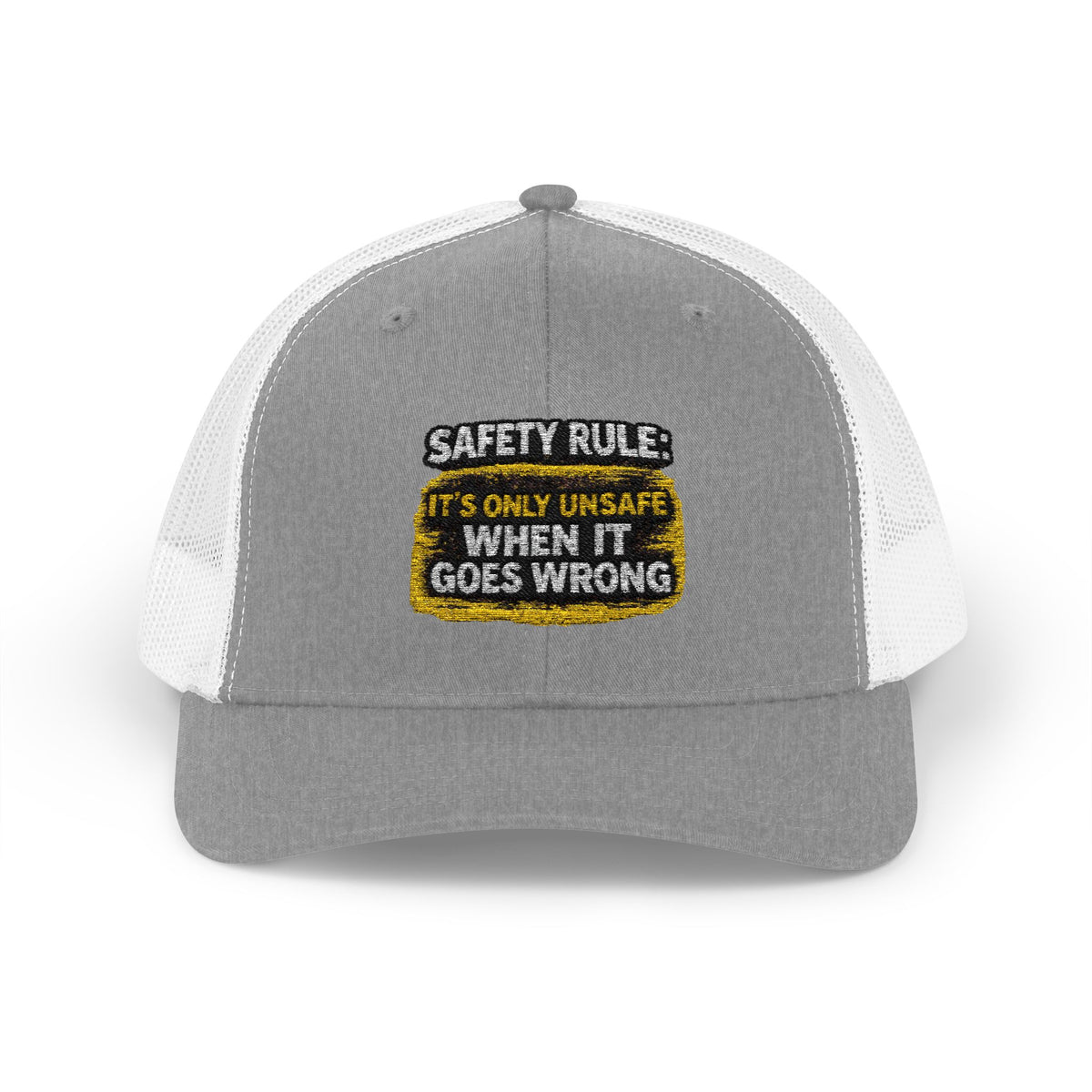 Trucker Cap - "Safety Rule: It's Only Unsafe When It Goes Wrong" Embroidered Patch