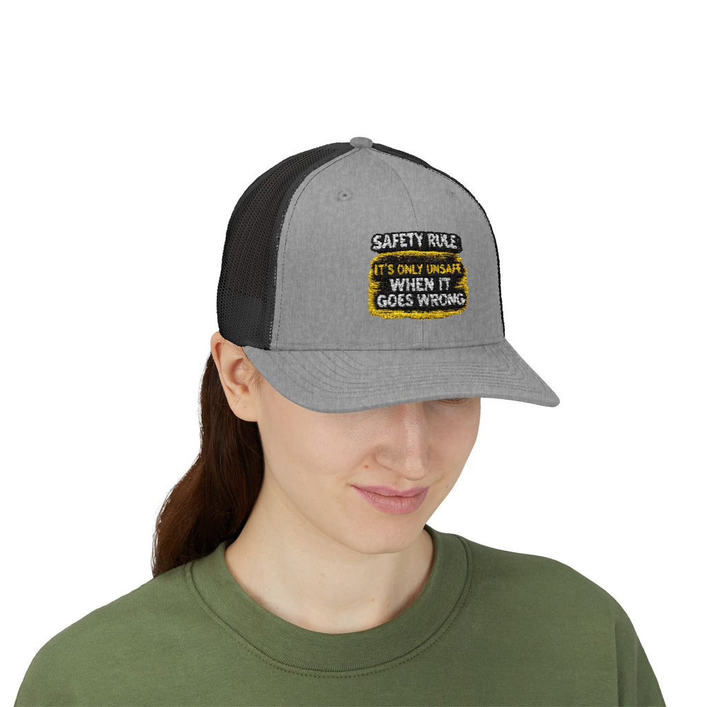 Trucker Cap - "Safety Rule: It's Only Unsafe When It Goes Wrong" Embroidered Patch