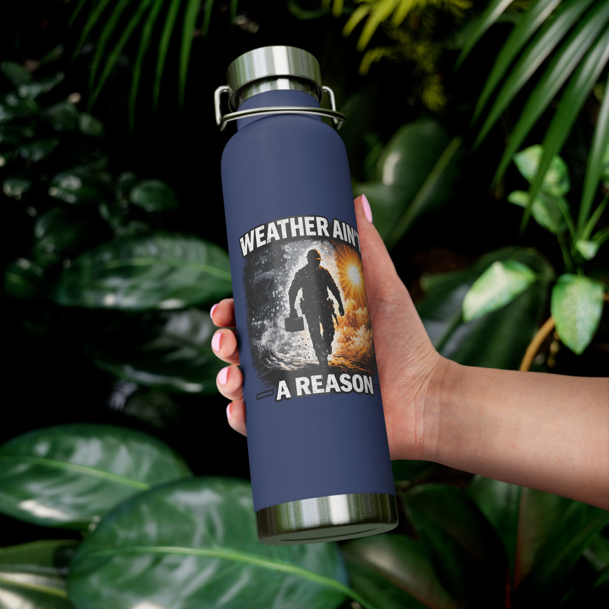 Insulated Water Bottle – "Weather Ain't A Reason" Adventure Stainless Steel 22oz