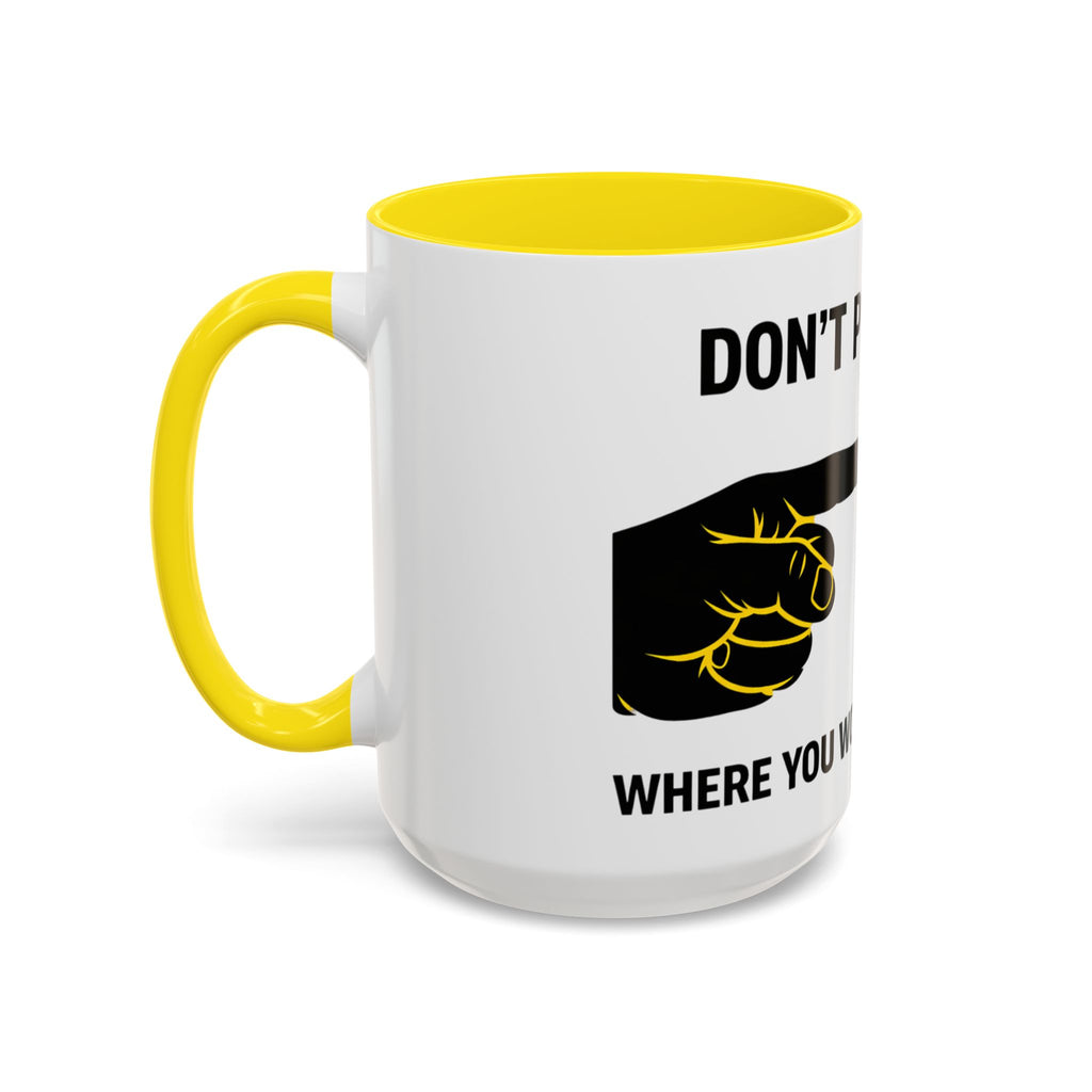 Accent Coffee Mug – “Don’t Put Your” Funny Bird Pointing Graphic Mug (11/15 oz)