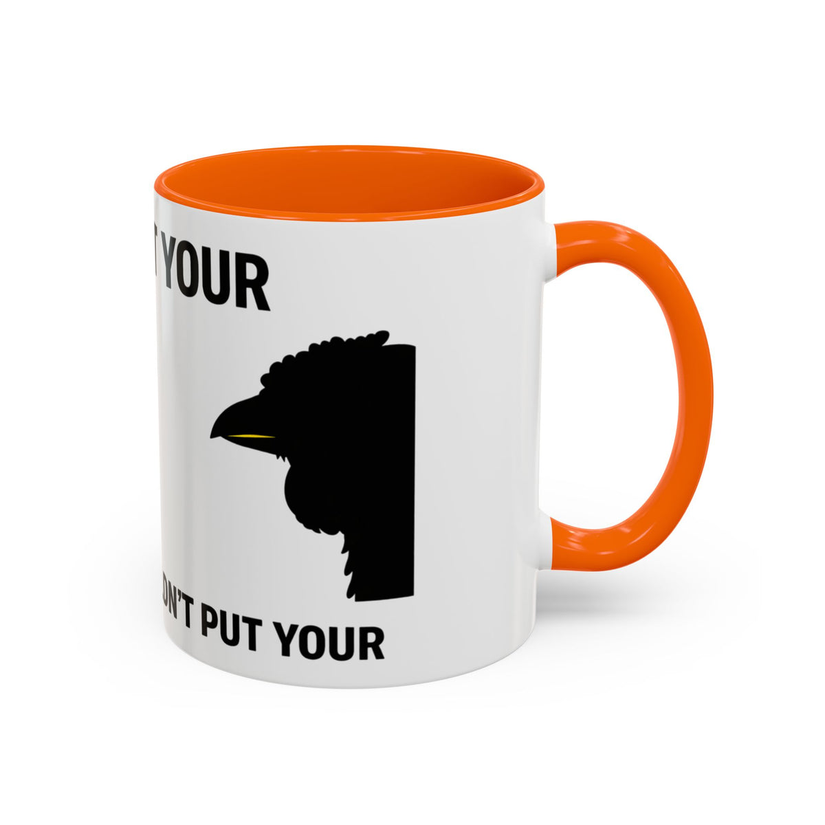 Accent Coffee Mug – “Don’t Put Your” Funny Bird Pointing Graphic Mug (11/15 oz)