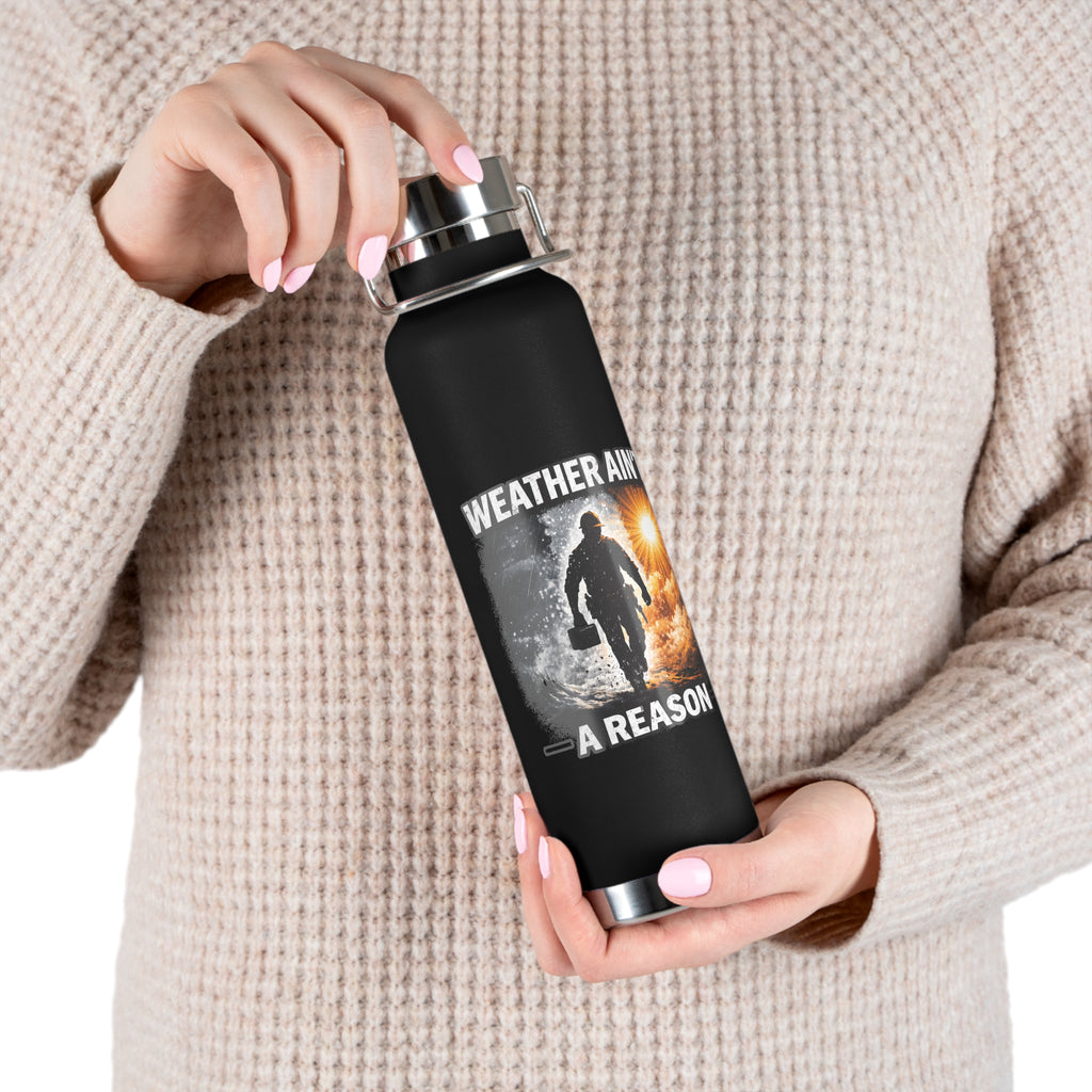 Insulated Water Bottle – "Weather Ain't A Reason" Adventure Stainless Steel 22oz