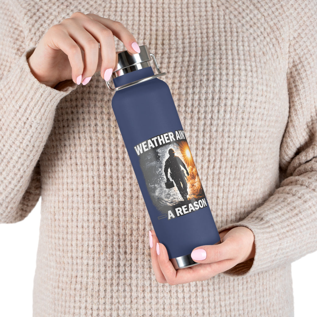 Insulated Water Bottle – "Weather Ain't A Reason" Adventure Stainless Steel 22oz