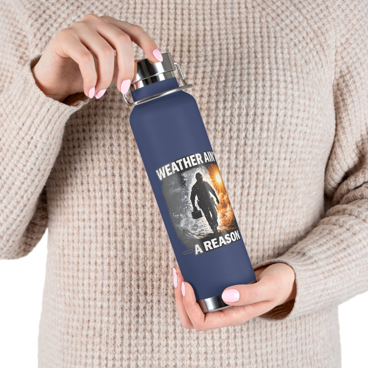 Insulated Water Bottle – "Weather Ain't A Reason" Adventure Stainless Steel 22oz