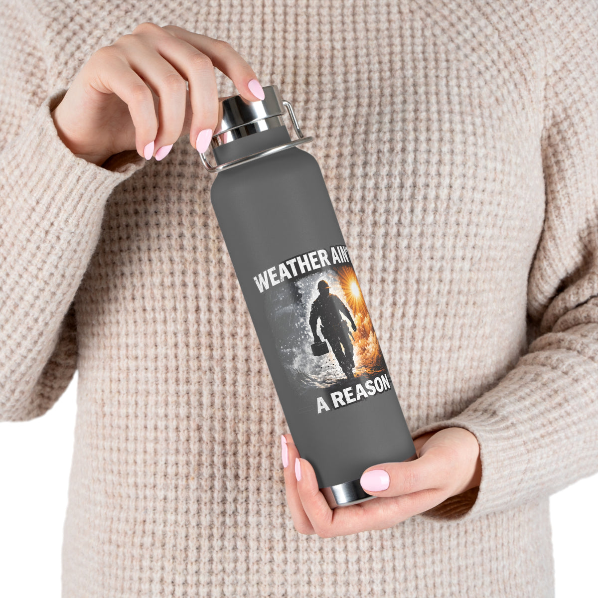 Insulated Water Bottle – "Weather Ain't A Reason" Adventure Stainless Steel 22oz