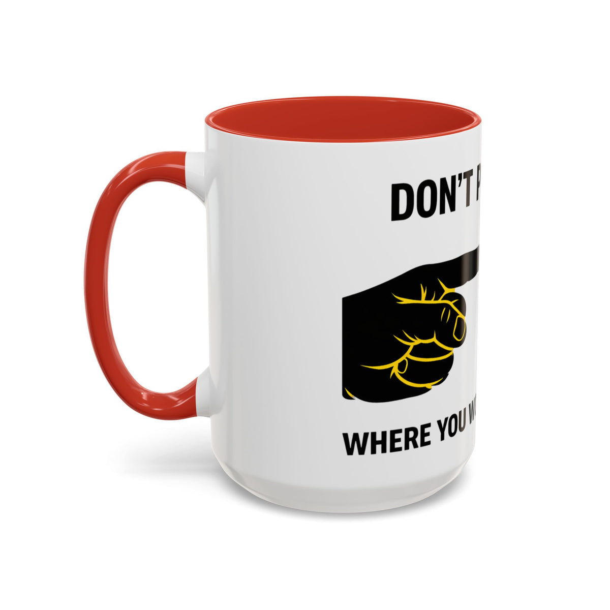Accent Coffee Mug – “Don’t Put Your” Funny Bird Pointing Graphic Mug (11/15 oz)