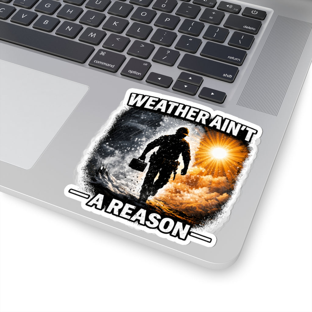 Weather Ain't A Reason Sticker — Tough Worker Sunrise/Storm Vinyl Kiss-Cut