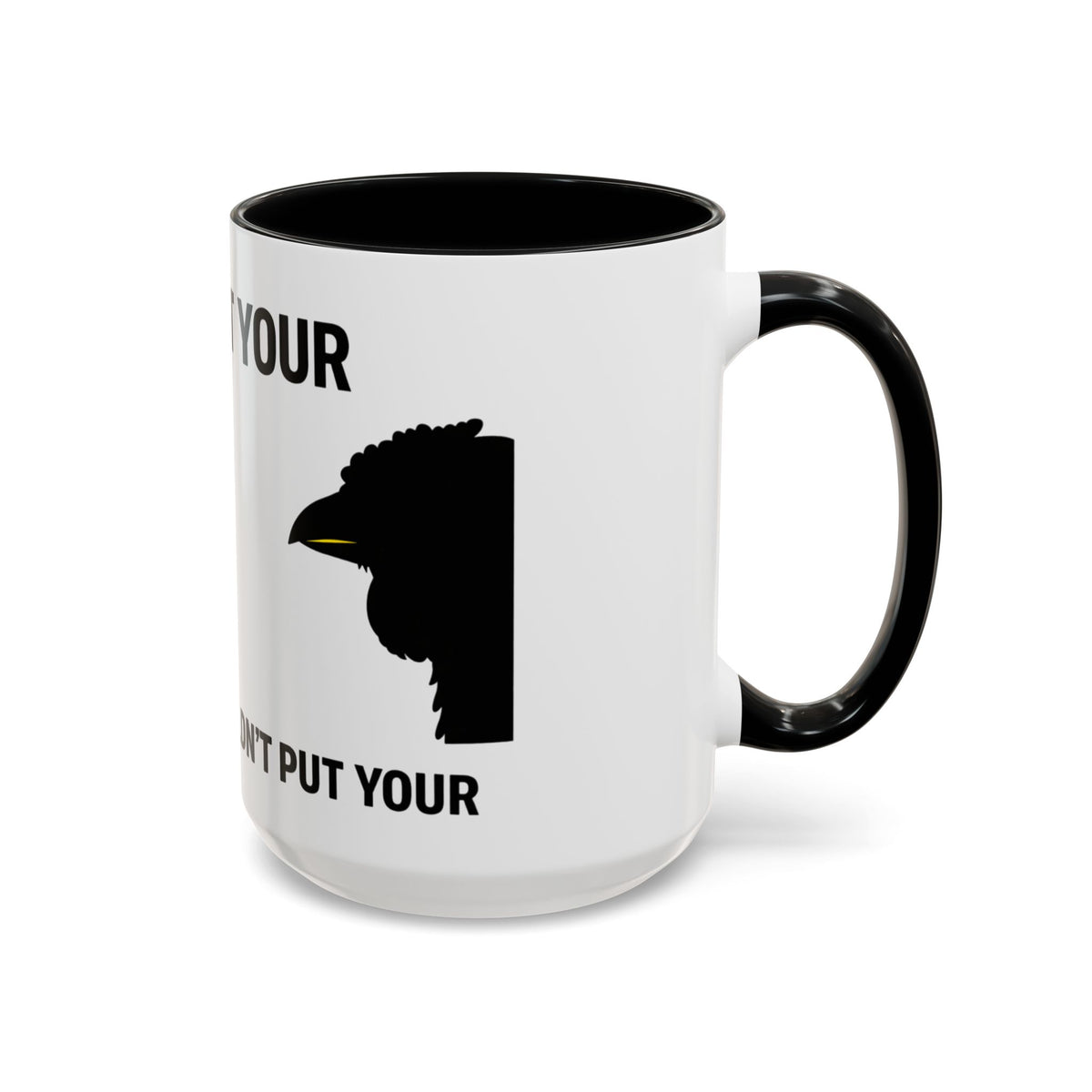 Accent Coffee Mug – “Don’t Put Your” Funny Bird Pointing Graphic Mug (11/15 oz)
