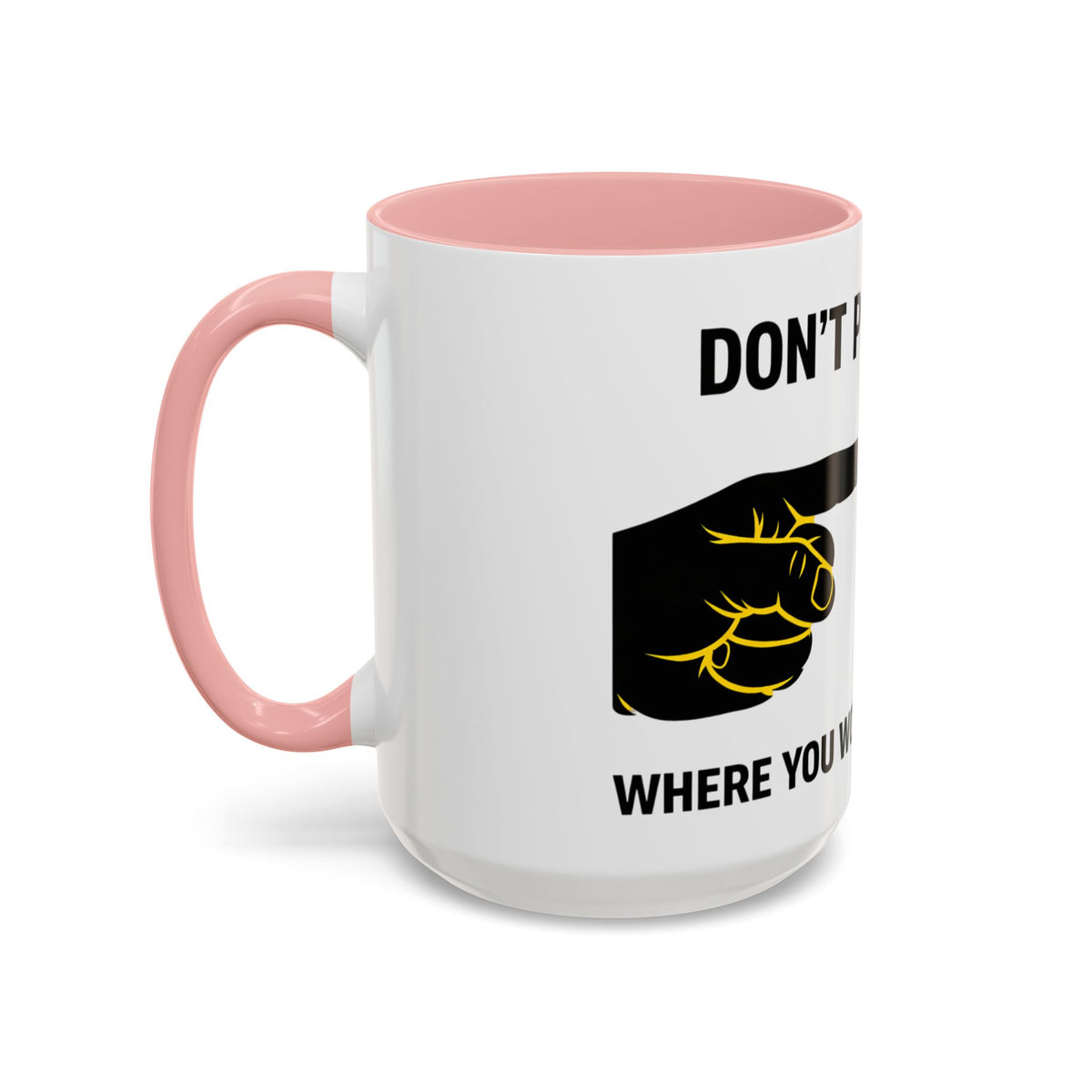 Accent Coffee Mug – “Don’t Put Your” Funny Bird Pointing Graphic Mug (11/15 oz)