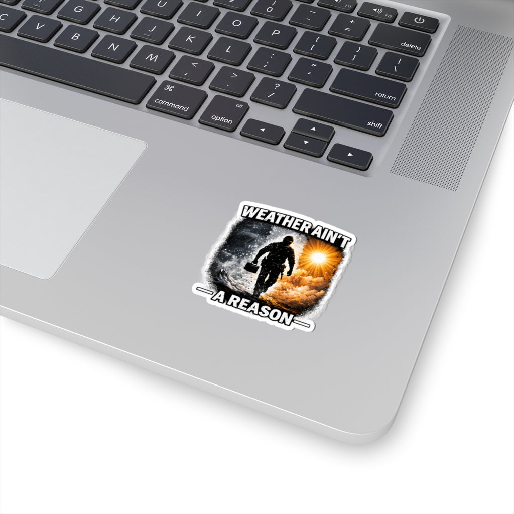 Weather Ain't A Reason Sticker — Tough Worker Sunrise/Storm Vinyl Kiss-Cut