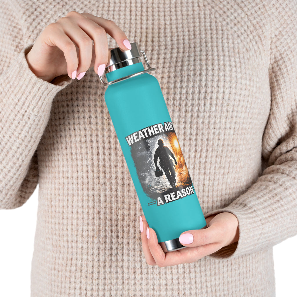 Insulated Water Bottle – "Weather Ain't A Reason" Adventure Stainless Steel 22oz
