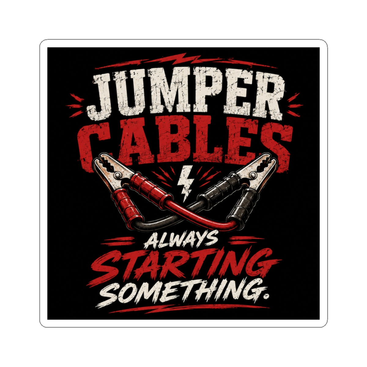 Jumper Cables Sticker — “Always Starting Something” Car Battery Decal