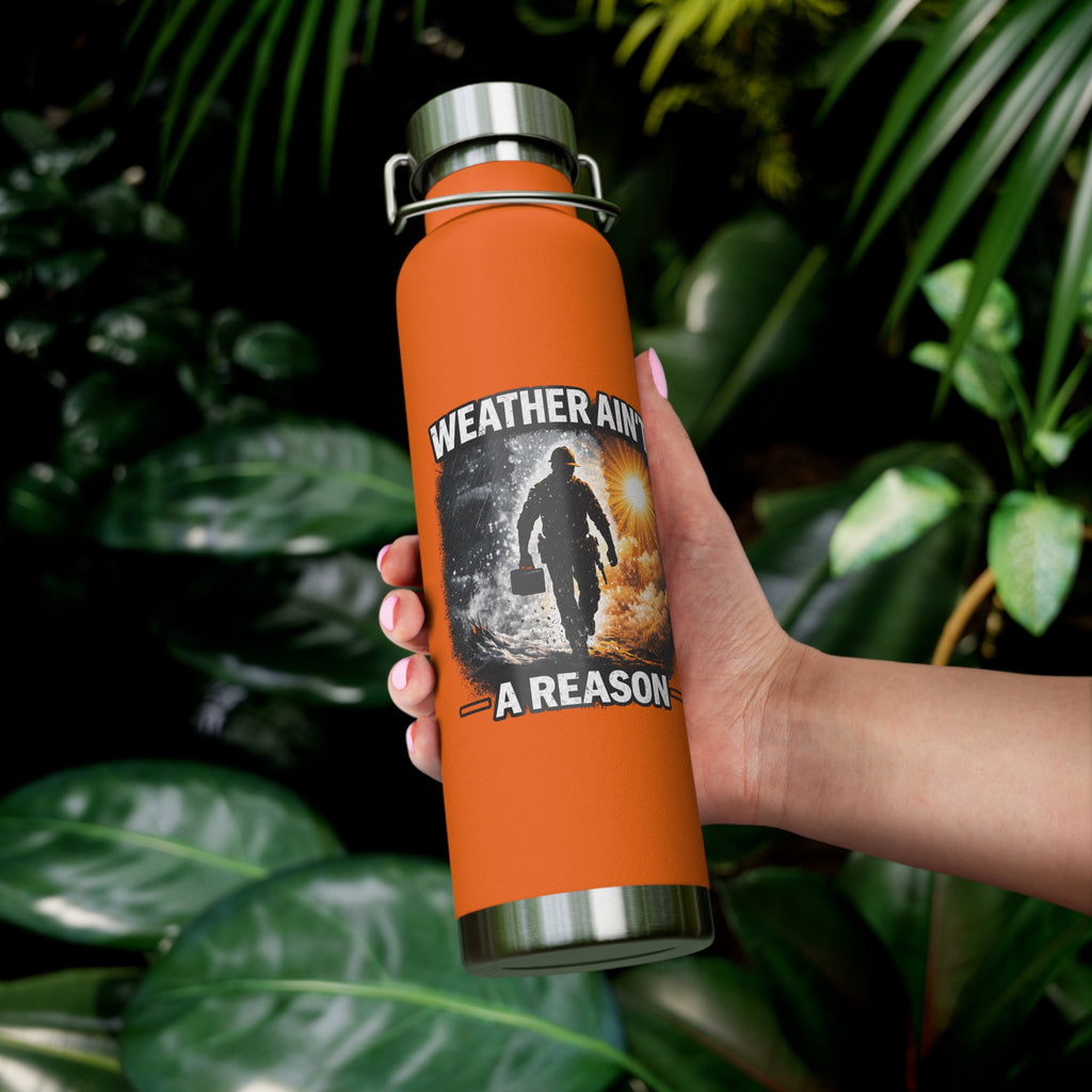 Insulated Water Bottle – "Weather Ain't A Reason" Adventure Stainless Steel 22oz