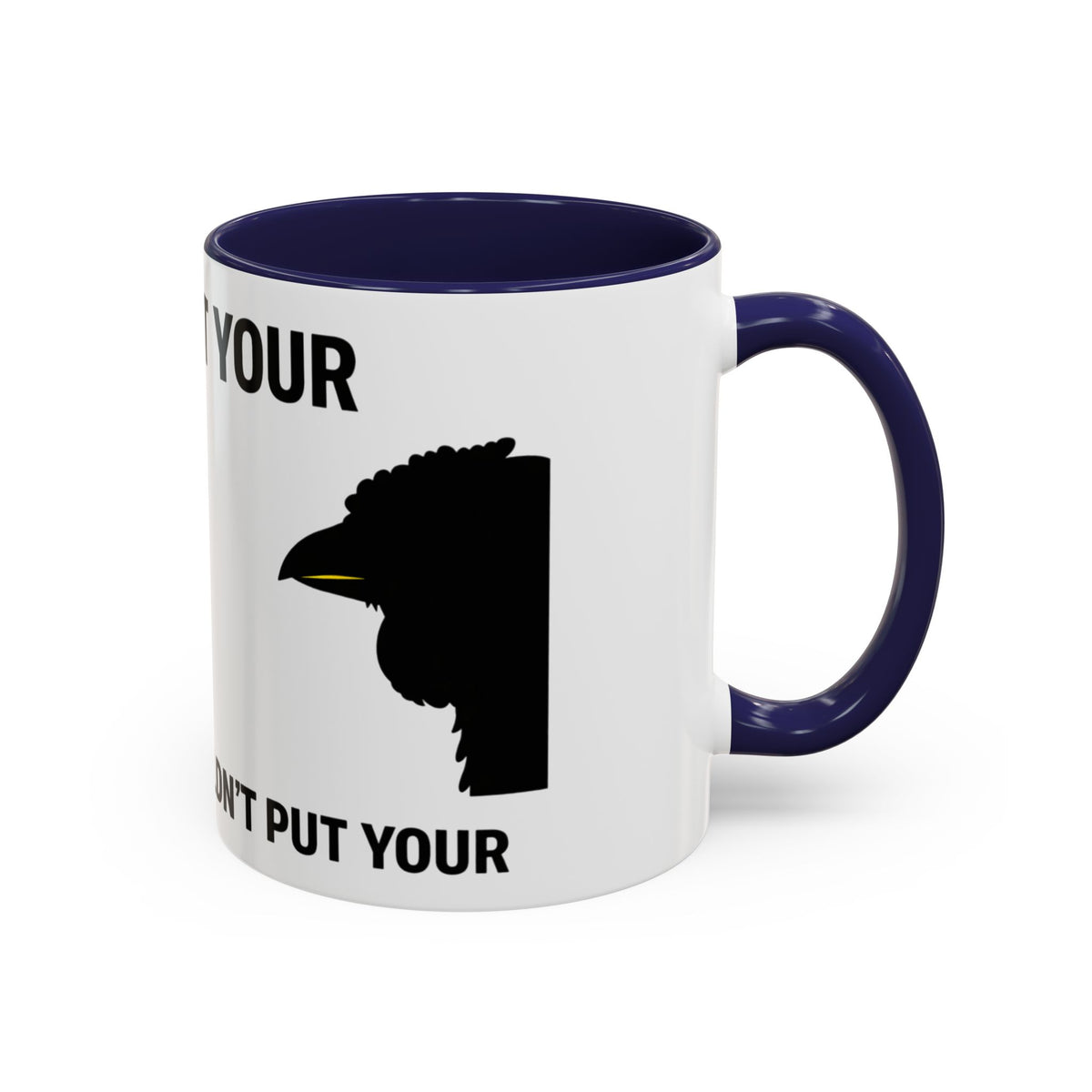 Accent Coffee Mug – “Don’t Put Your” Funny Bird Pointing Graphic Mug (11/15 oz)
