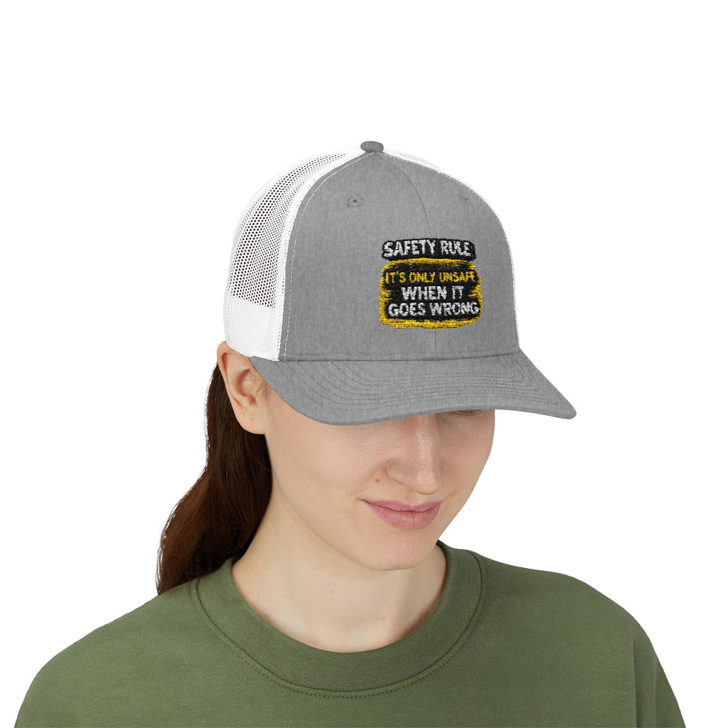 Trucker Cap - "Safety Rule: It's Only Unsafe When It Goes Wrong" Embroidered Patch
