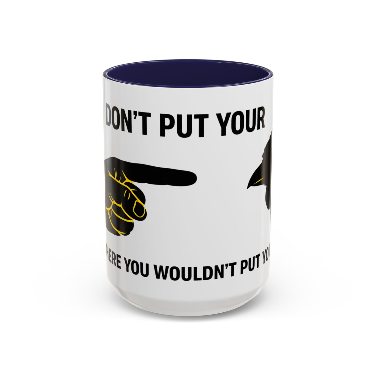 Accent Coffee Mug – “Don’t Put Your” Funny Bird Pointing Graphic Mug (11/15 oz)