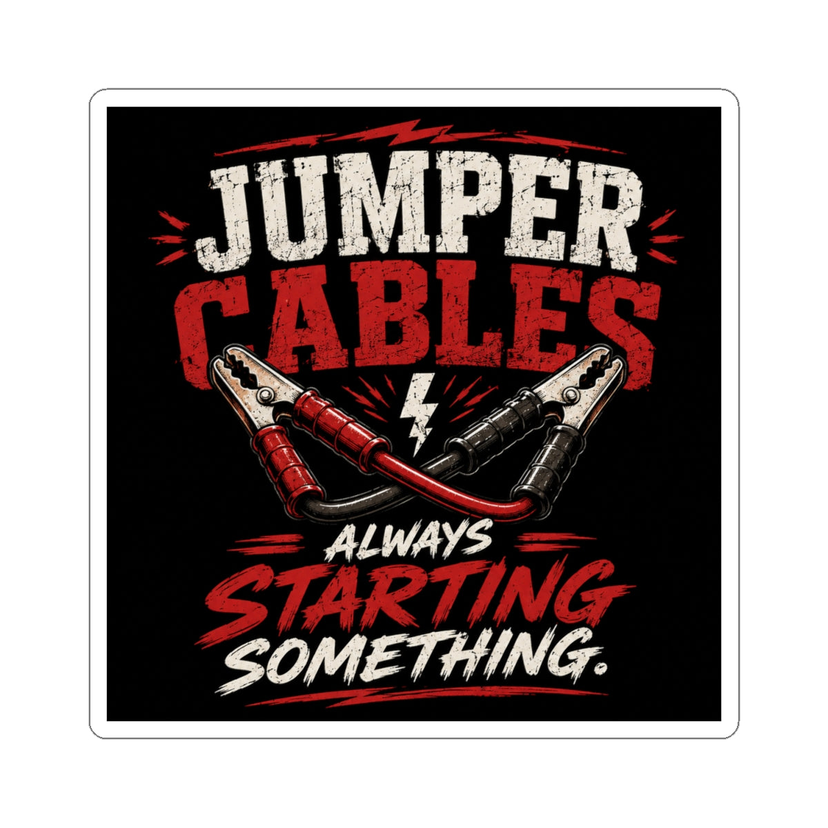 Jumper Cables Sticker — “Always Starting Something” Car Battery Decal