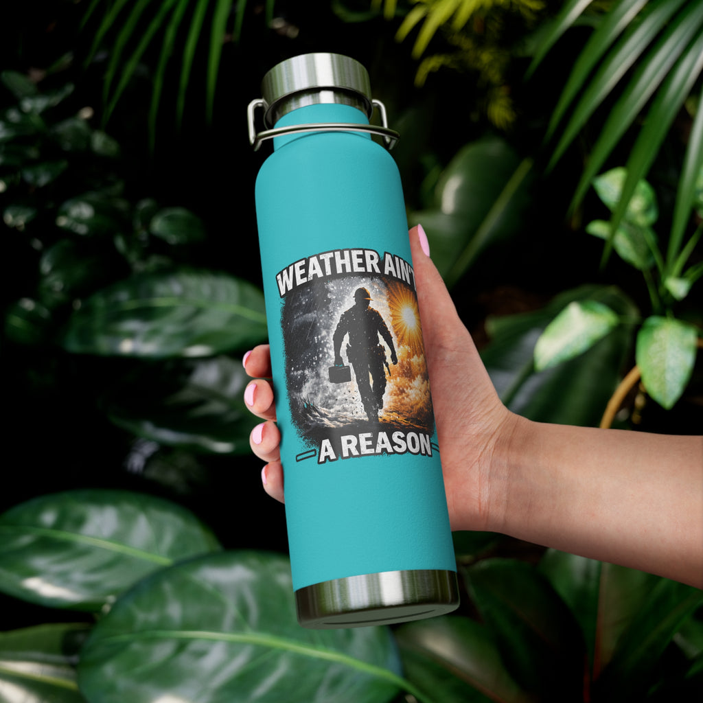 Insulated Water Bottle – "Weather Ain't A Reason" Adventure Stainless Steel 22oz