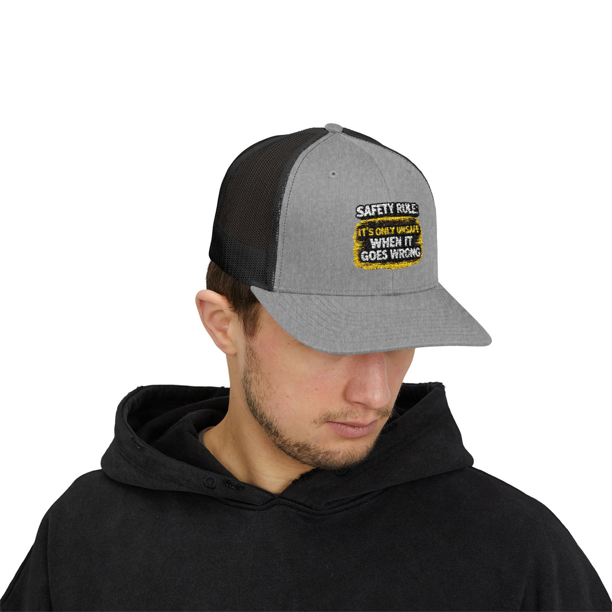 Trucker Cap - "Safety Rule: It's Only Unsafe When It Goes Wrong" Embroidered Patch