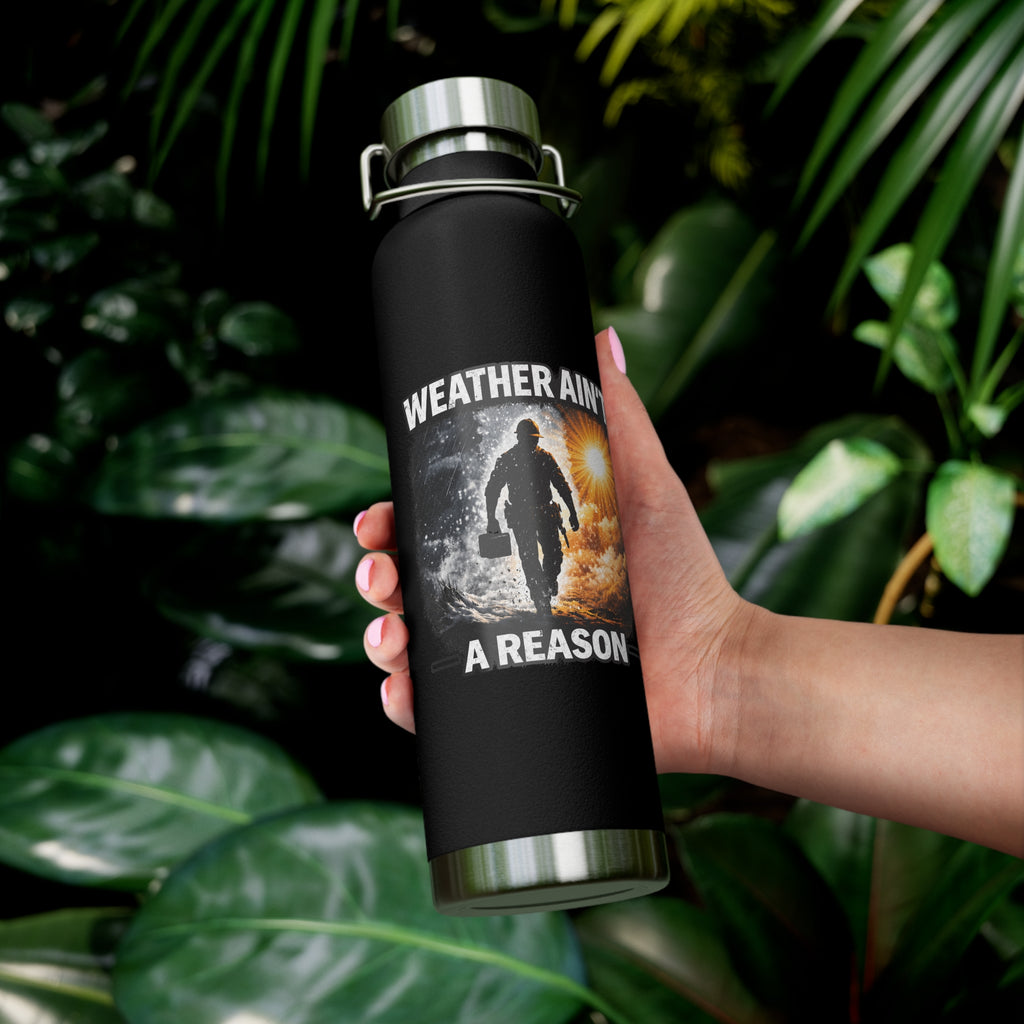 Insulated Water Bottle – "Weather Ain't A Reason" Adventure Stainless Steel 22oz