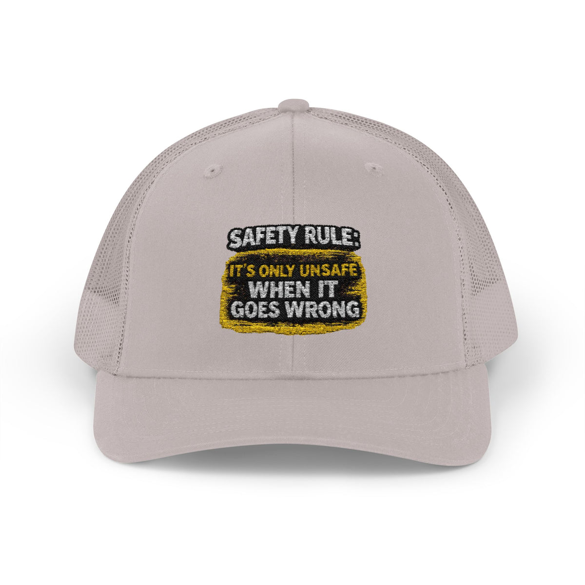 Trucker Cap - "Safety Rule: It's Only Unsafe When It Goes Wrong" Embroidered Patch